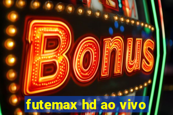 futemax hd ao vivo